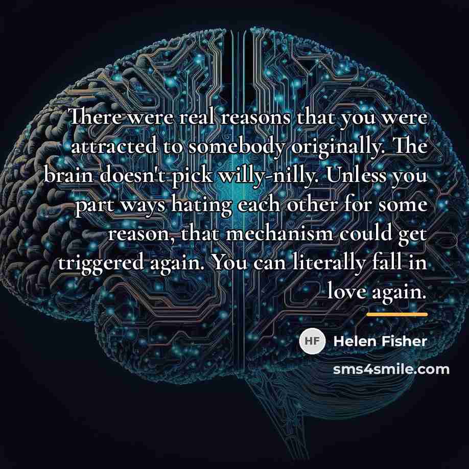 “There were real reasons that you were attracted to somebody…” quote by Helen Fisher