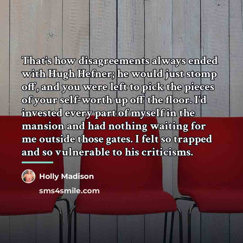 “That's how disagreements always ended with Hugh Hefner; he would…” quote by Holly Madison