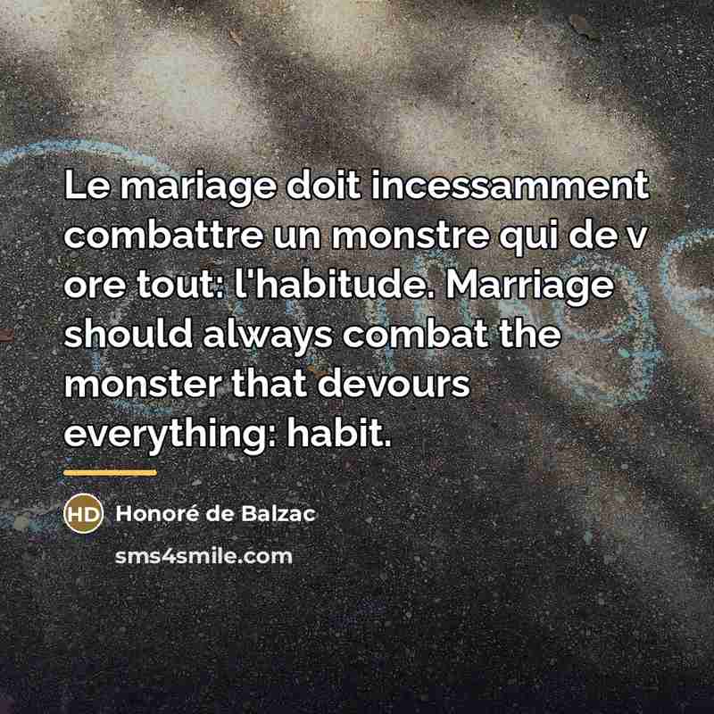 “Le mariage doit incessamment combattre un monstre qui de v…” quote by Honore de Balzac