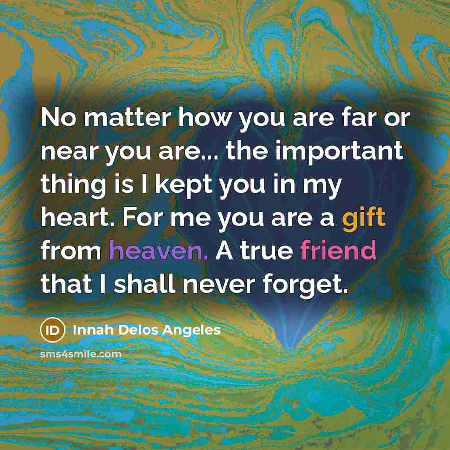 “No matter how you are far or near you are...…” quote by Innah Delos Angeles
