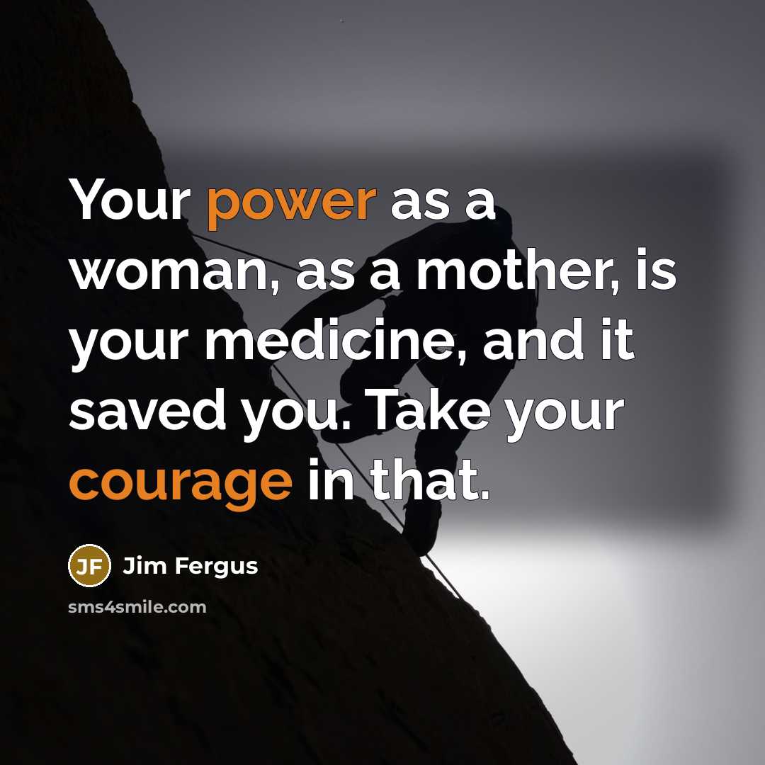 “Your power as a woman, as a mother, is your…” quote by Jim Fergus