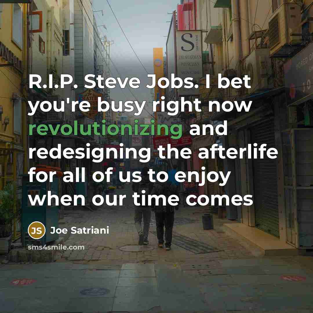 “R.I.P. Steve Jobs. I bet you're busy right now revolutionizing…” quote by Joe Satriani