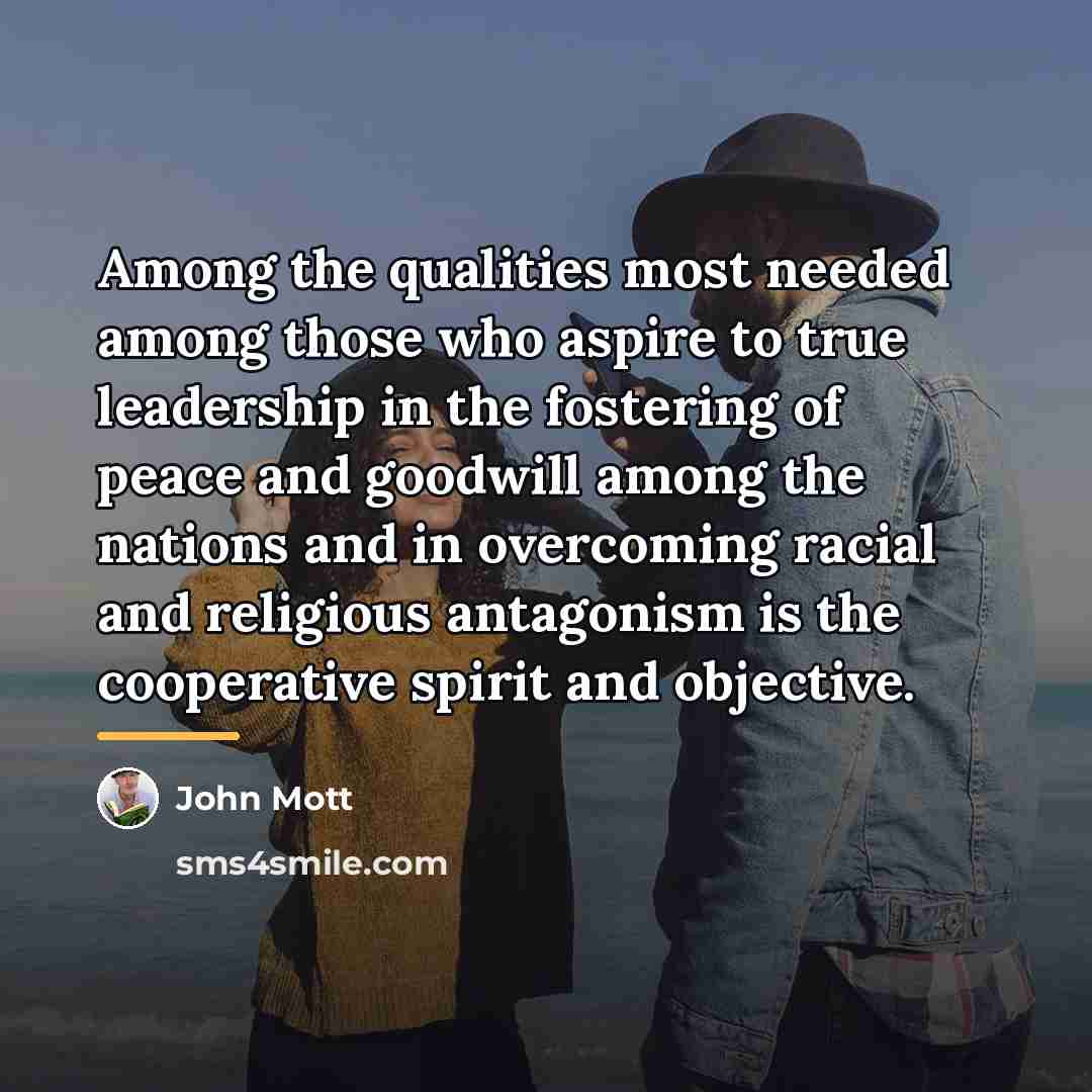 “Among the qualities most needed among those who aspire to…” quote by John Mott