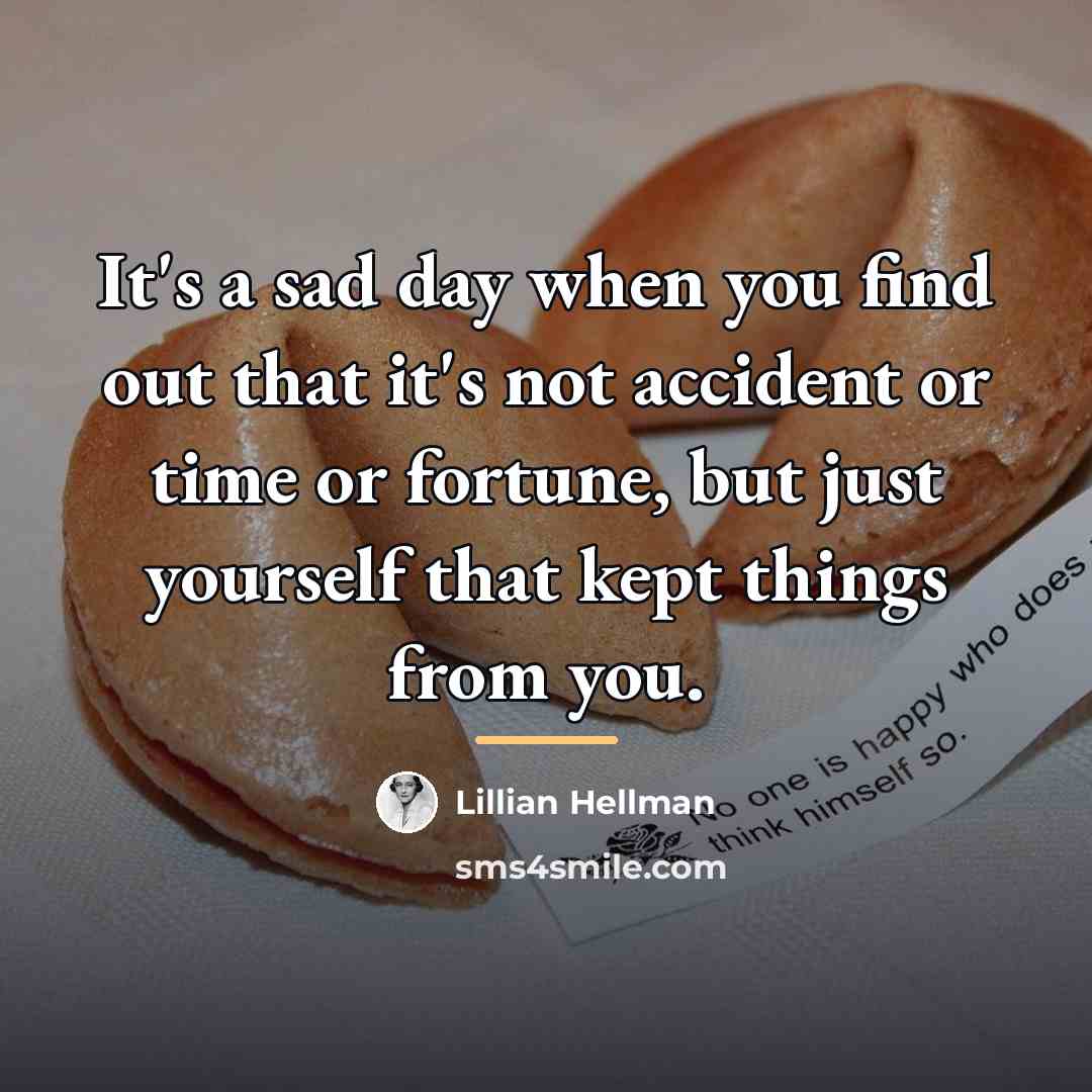 “It's a sad day when you find out that it's…” quote by Lillian Hellman