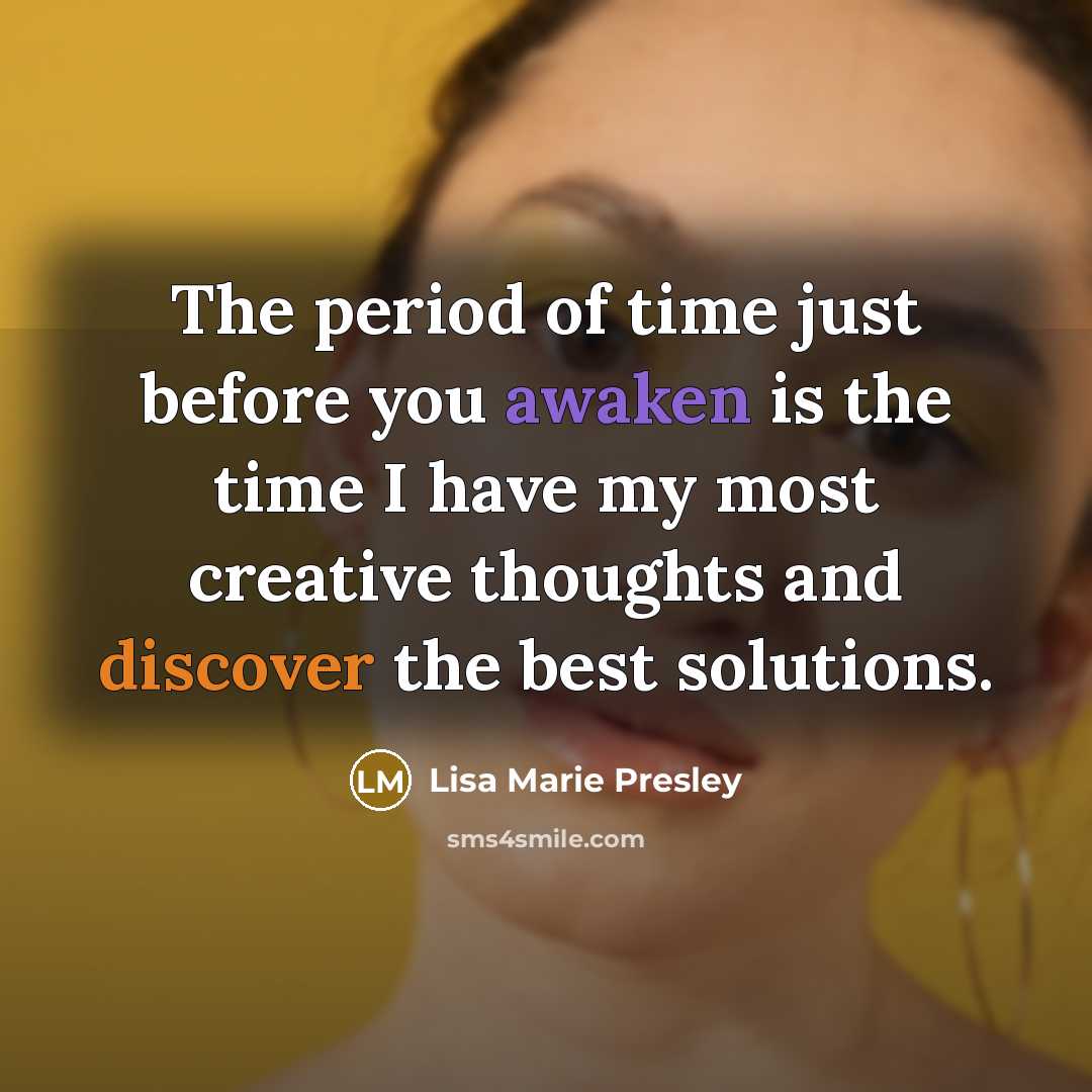 “The period of time just before you awaken is the…” quote by Lisa Marie Presley
