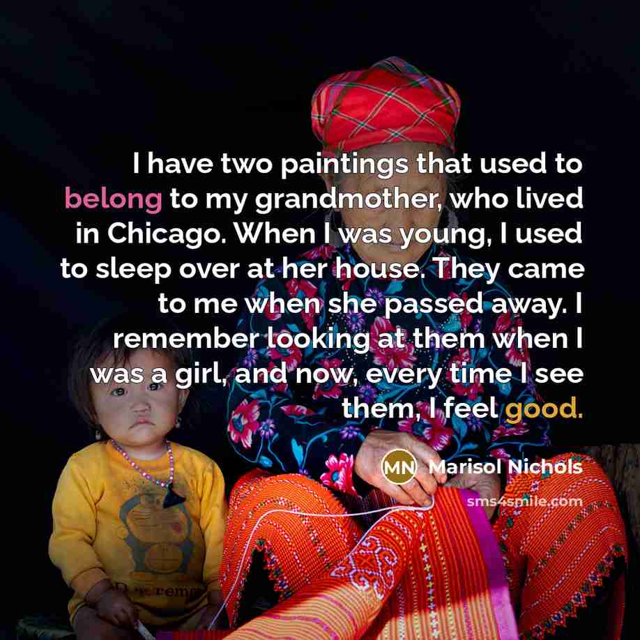 “I have two paintings that used to belong to my…” quote by Marisol Nichols