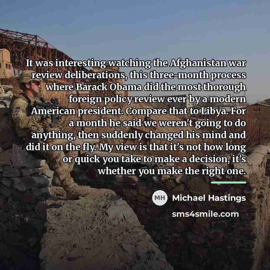 “It was interesting watching the Afghanistan war review deliberations, this…” quote by Michael Hastings