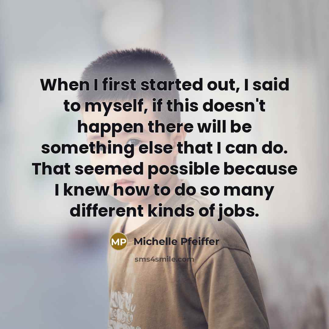 “When I first started out, I said to myself, if…” quote by Michelle Pfeiffer