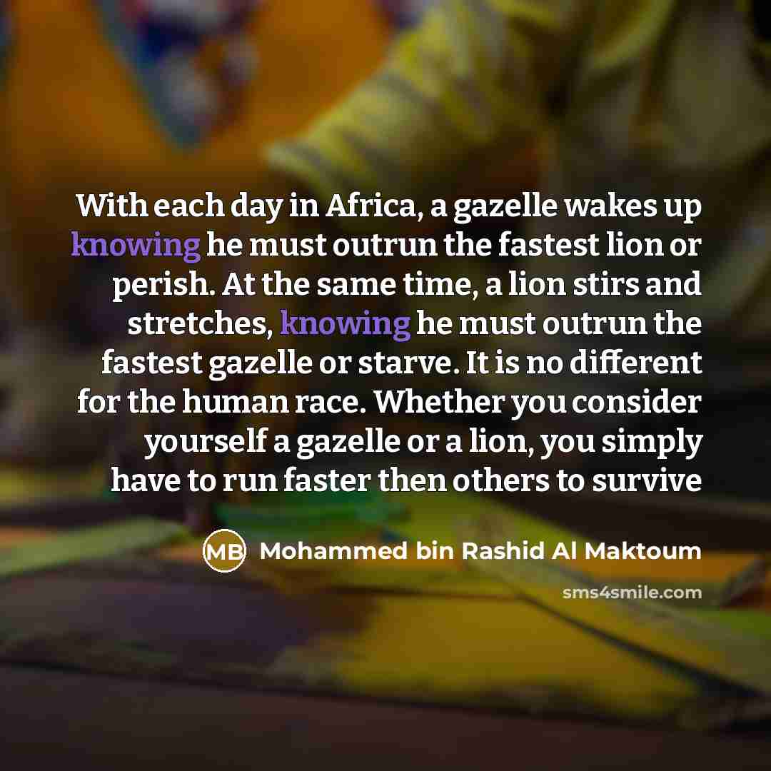 “With each day in Africa, a gazelle wakes up knowing…” quote by Mohammed bin Rashid Al Maktoum