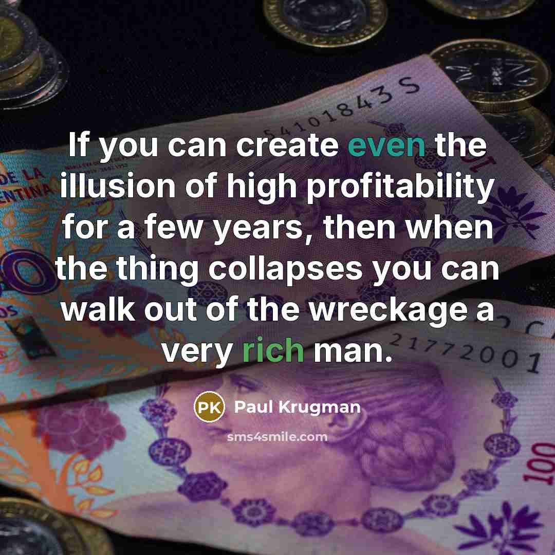 “If you can create even the illusion of high profitability…” quote by Paul Krugman