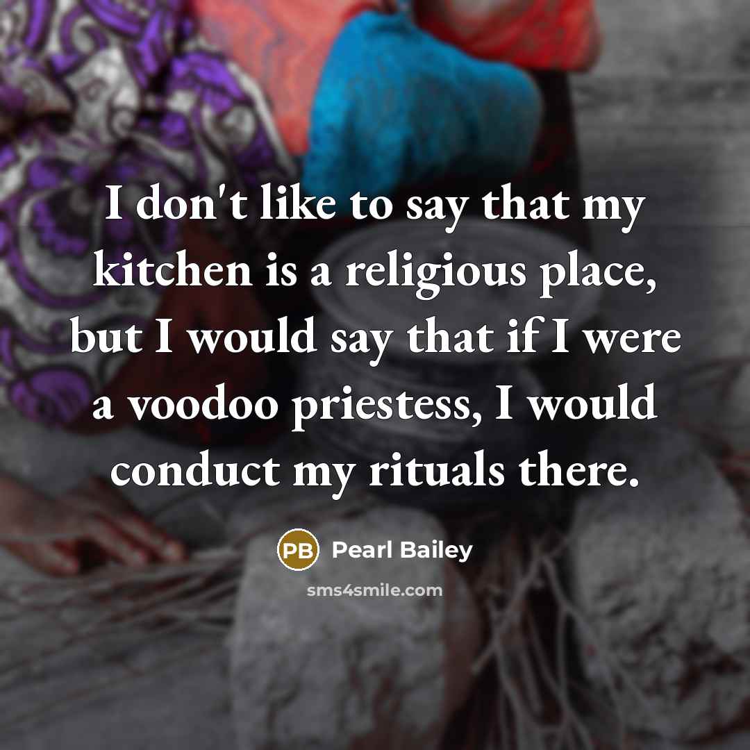 “I don't like to say that my kitchen is a…” quote by Pearl Bailey