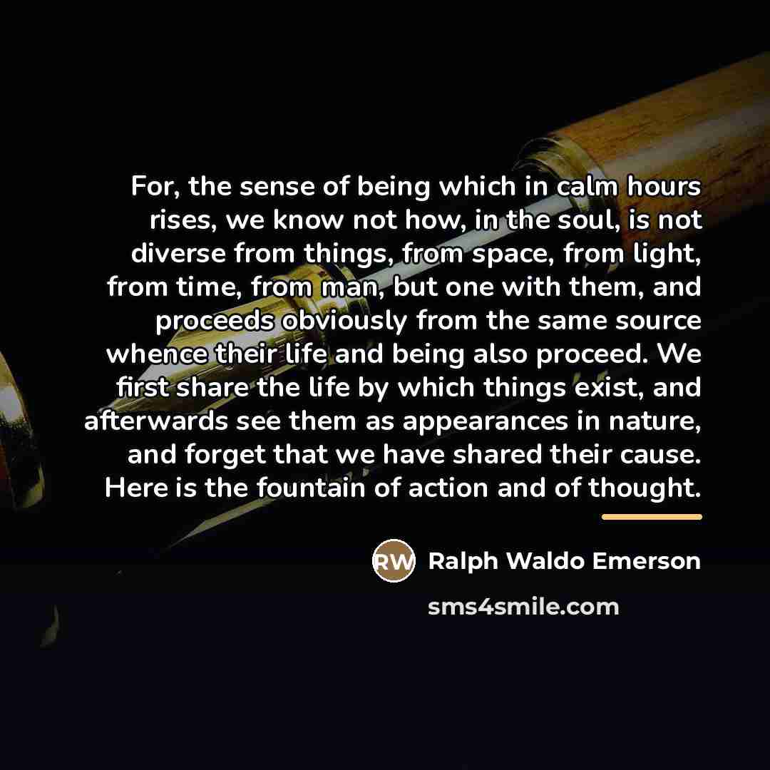 “For, the sense of being which in calm hours rises,…” quote by Ralph Waldo Emerson