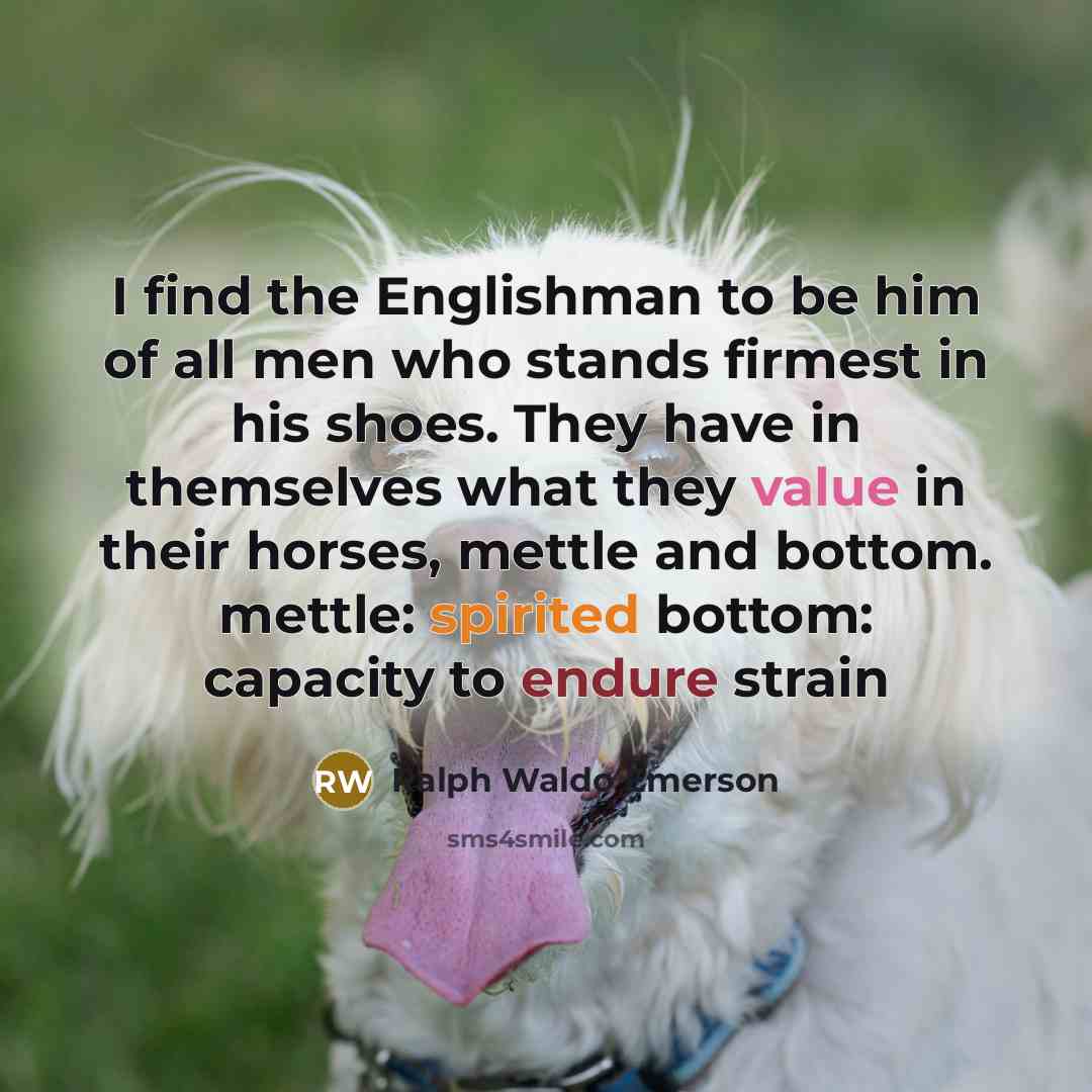 “I find the Englishman to be him of all men…” quote by Ralph Waldo Emerson