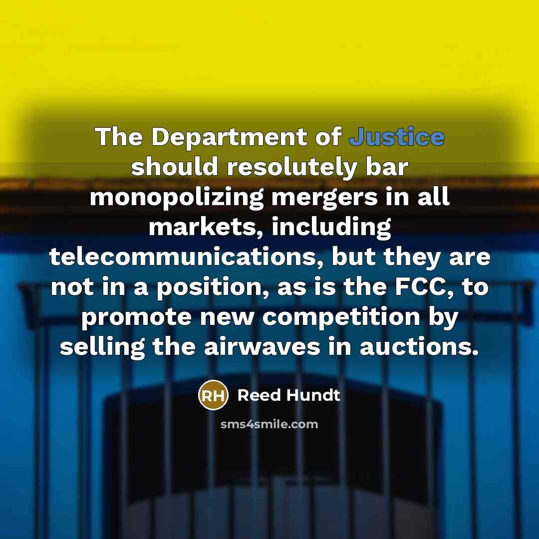 “The Department of Justice should resolutely bar monopolizing mergers in…” quote by Reed Hundt