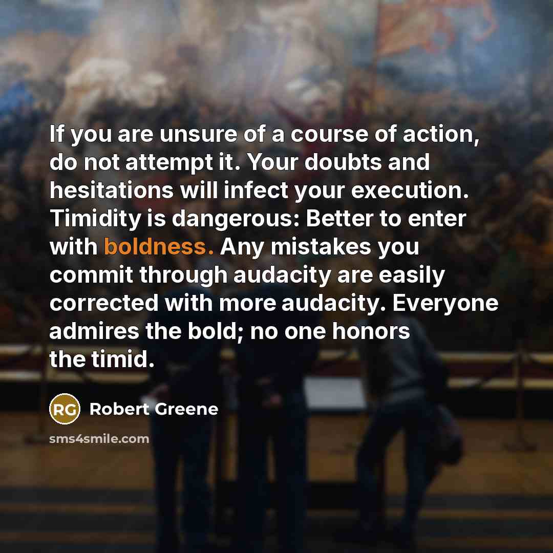 “If you are unsure of a course of action, do…” quote by Robert Greene