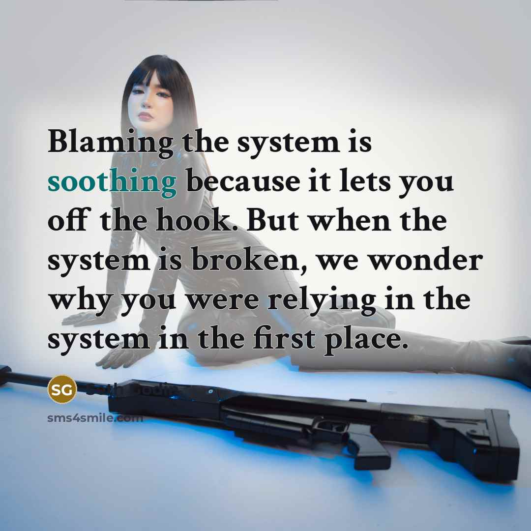 “Blaming the system is soothing because it lets you off…” quote by Seth Godin