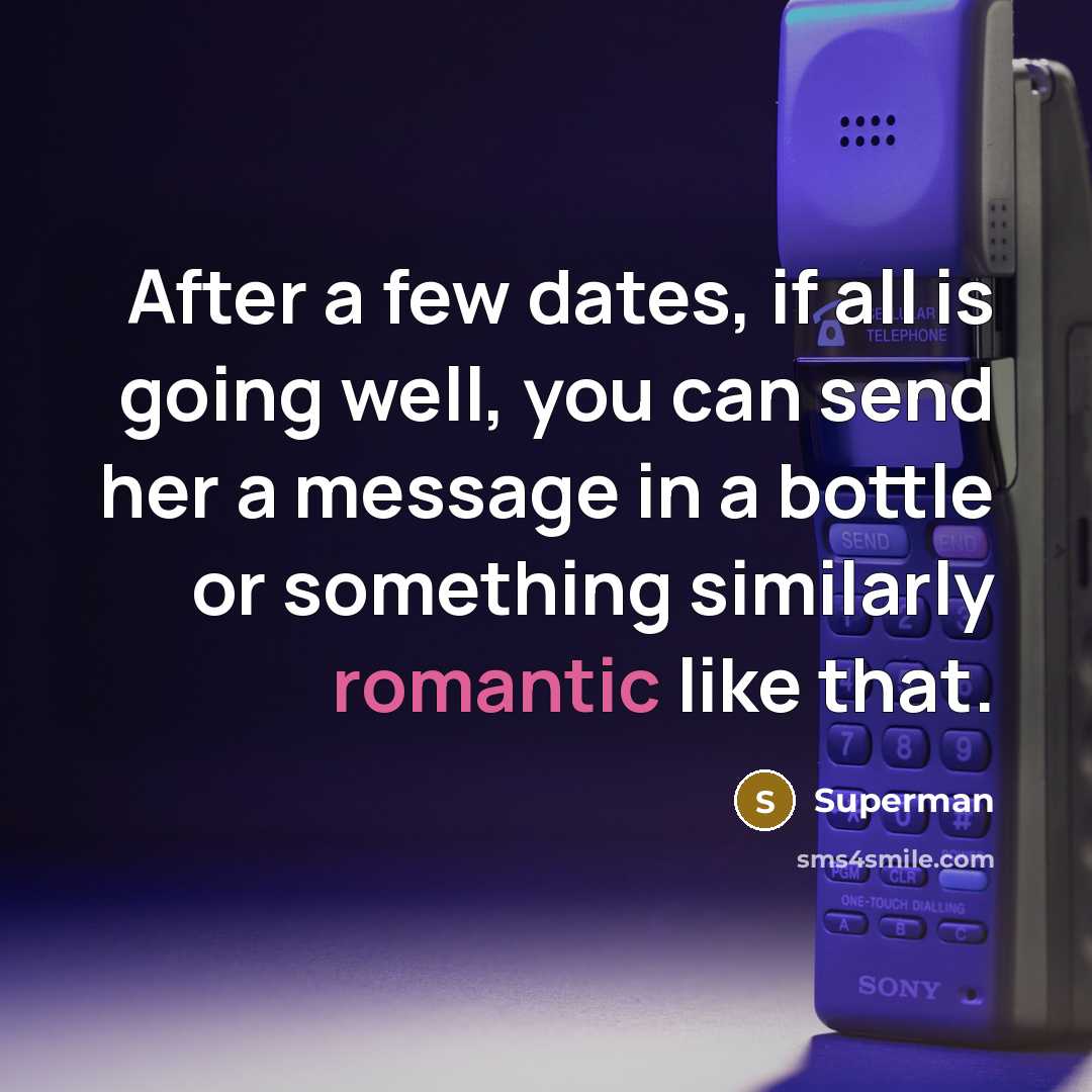 “After a few dates, if all is going well, you…” quote by Superman