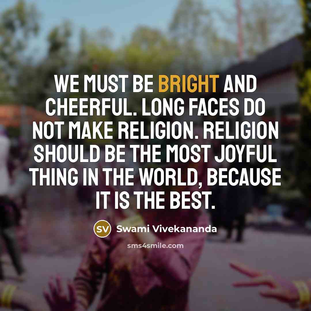 “We must be bright and cheerful. Long faces do not…” quote by Swami Vivekananda