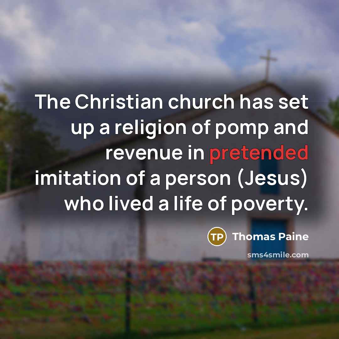 “The Christian church has set up a religion of pomp…” quote by Thomas Paine
