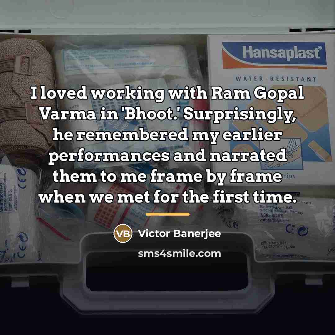 “I loved working with Ram Gopal Varma in 'Bhoot.' Surprisingly,…” quote by Victor Banerjee