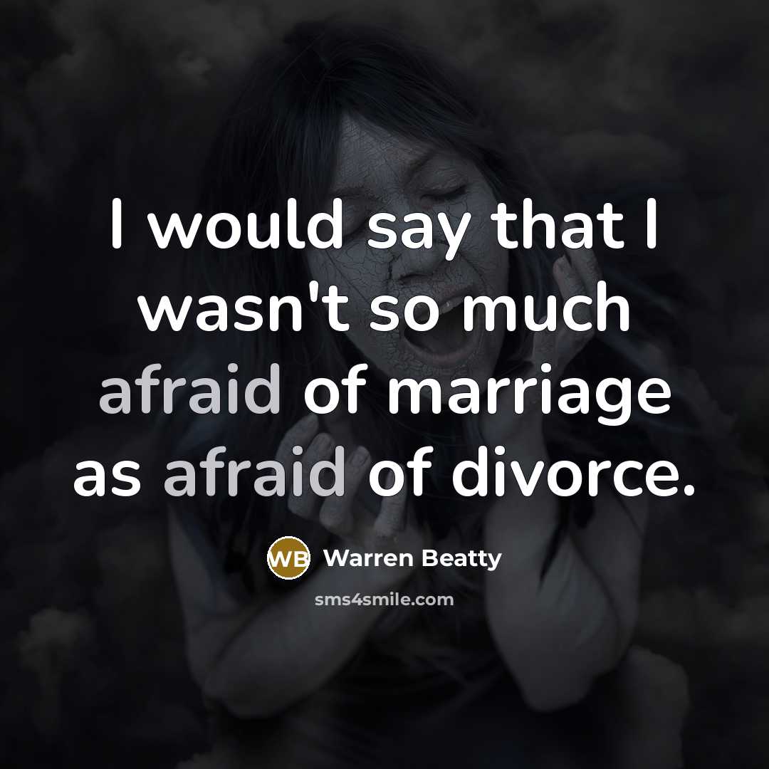 “I would say that I wasn't so much afraid of…” quote by Warren Beatty