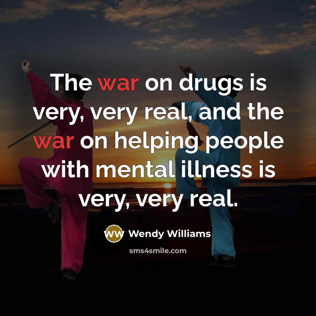 “The war on drugs is very, very real, and the…” quote by Wendy Williams