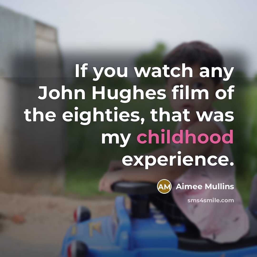 “If you watch any John Hughes film of the eighties,…” quote by Aimee Mullins