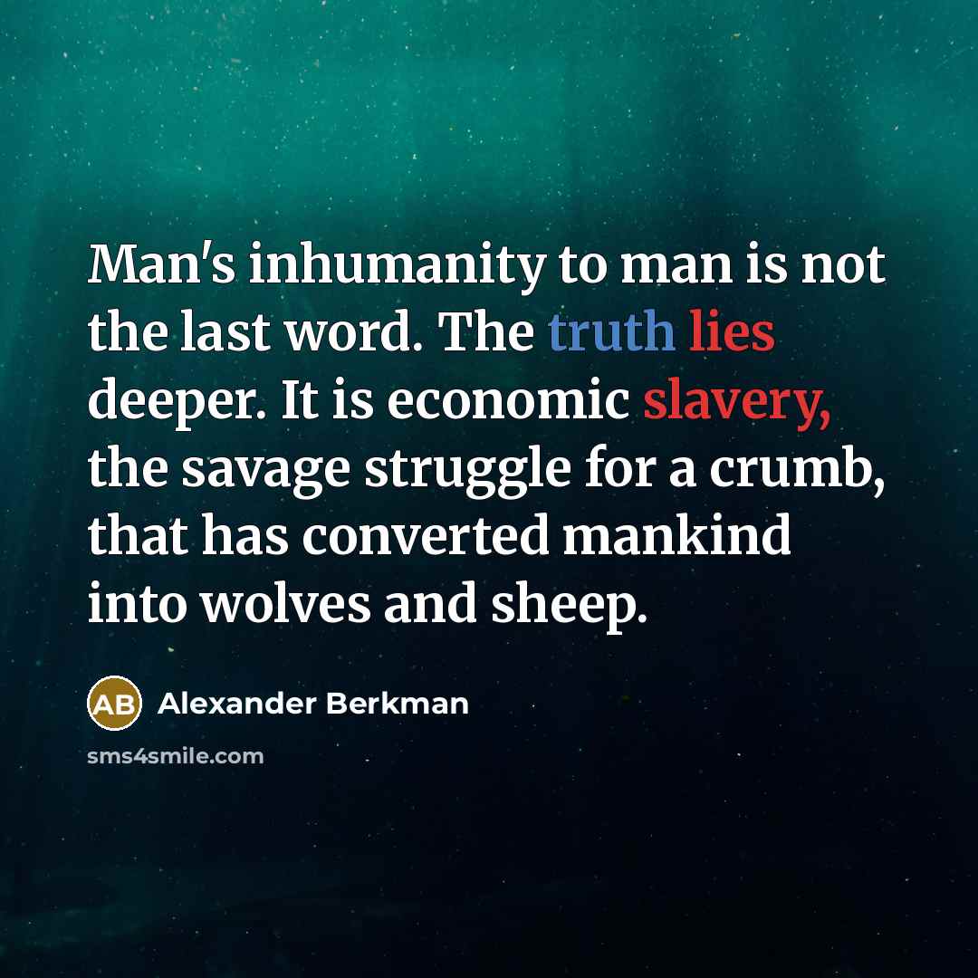 “Man's inhumanity to man is not the last word. The…” quote by Alexander Berkman