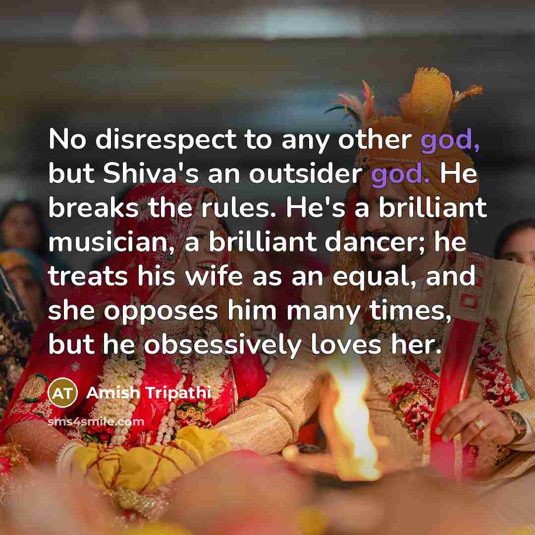 “No disrespect to any other god, but Shiva's an outsider…” quote by Amish Tripathi
