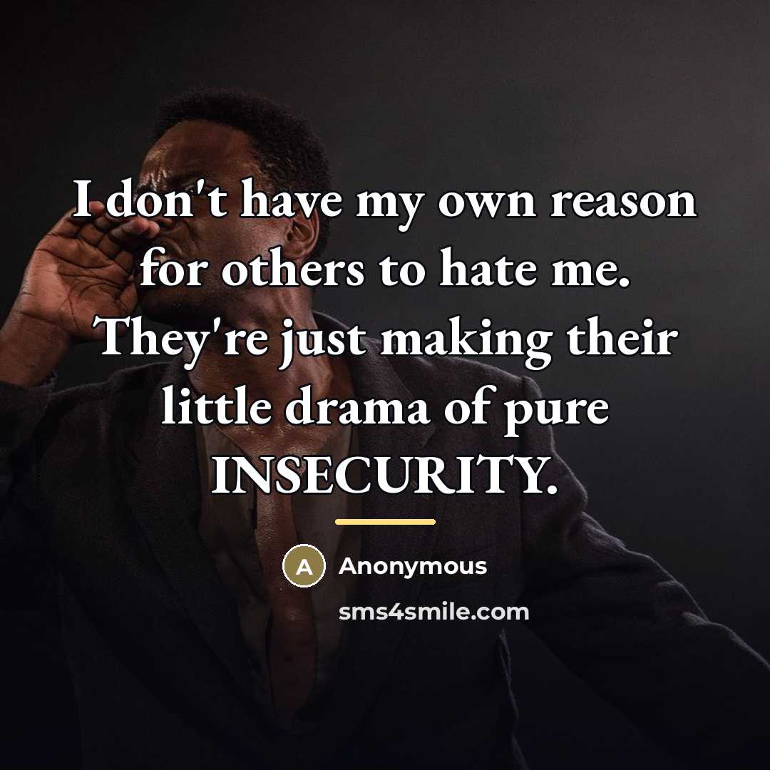 “I don't have my own reason for others to hate…” quote by Anonymous
