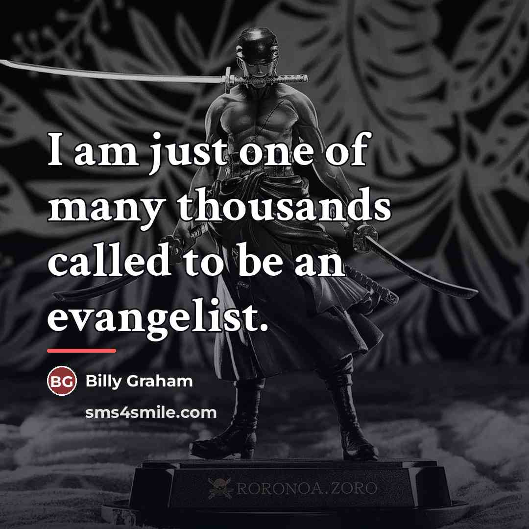 “I am just one of many thousands called to be…” quote by Billy Graham