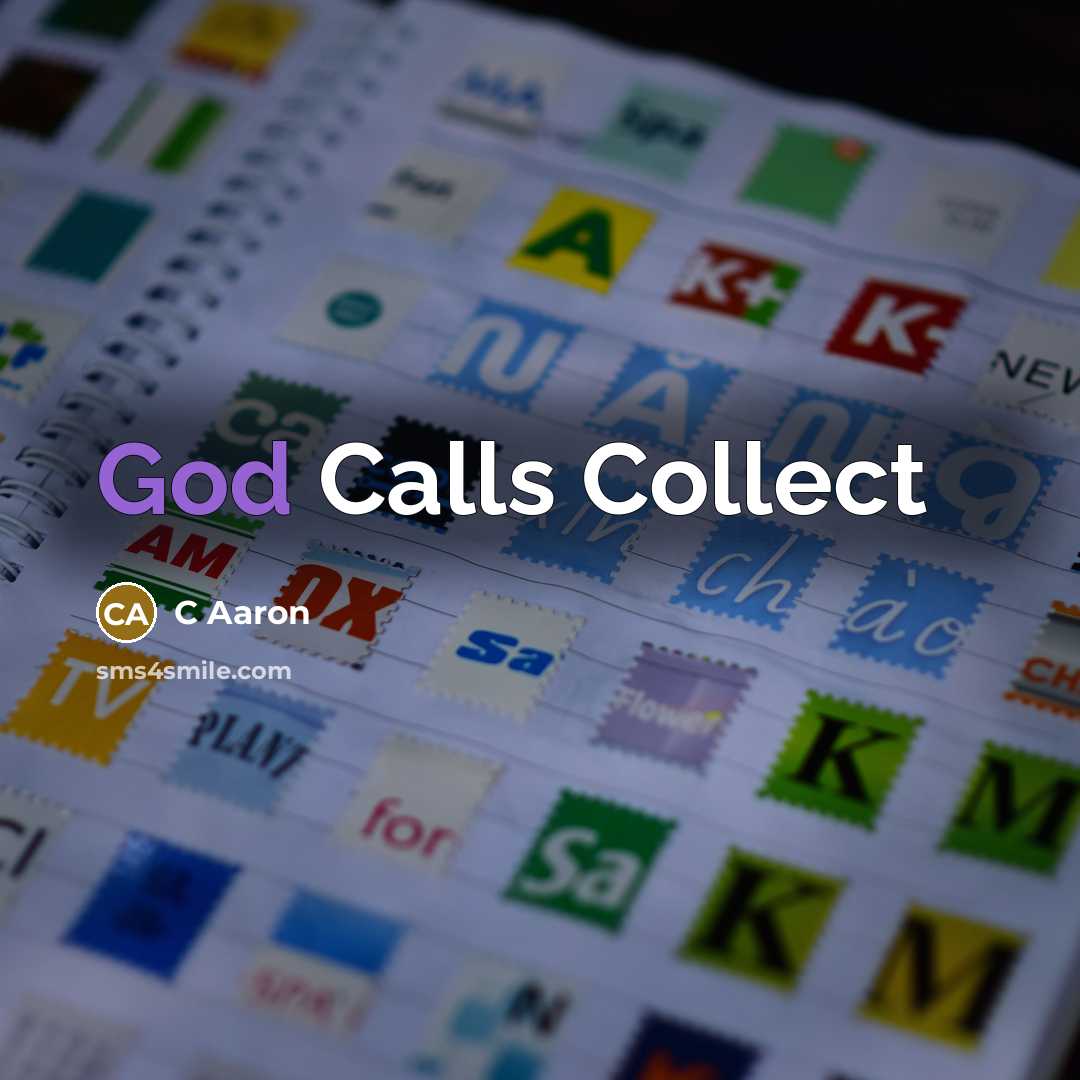 “God Calls Collect” quote by C Aaron