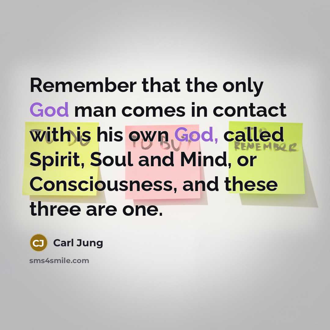 “Remember that the only God man comes in contact with…” quote by Carl Jung