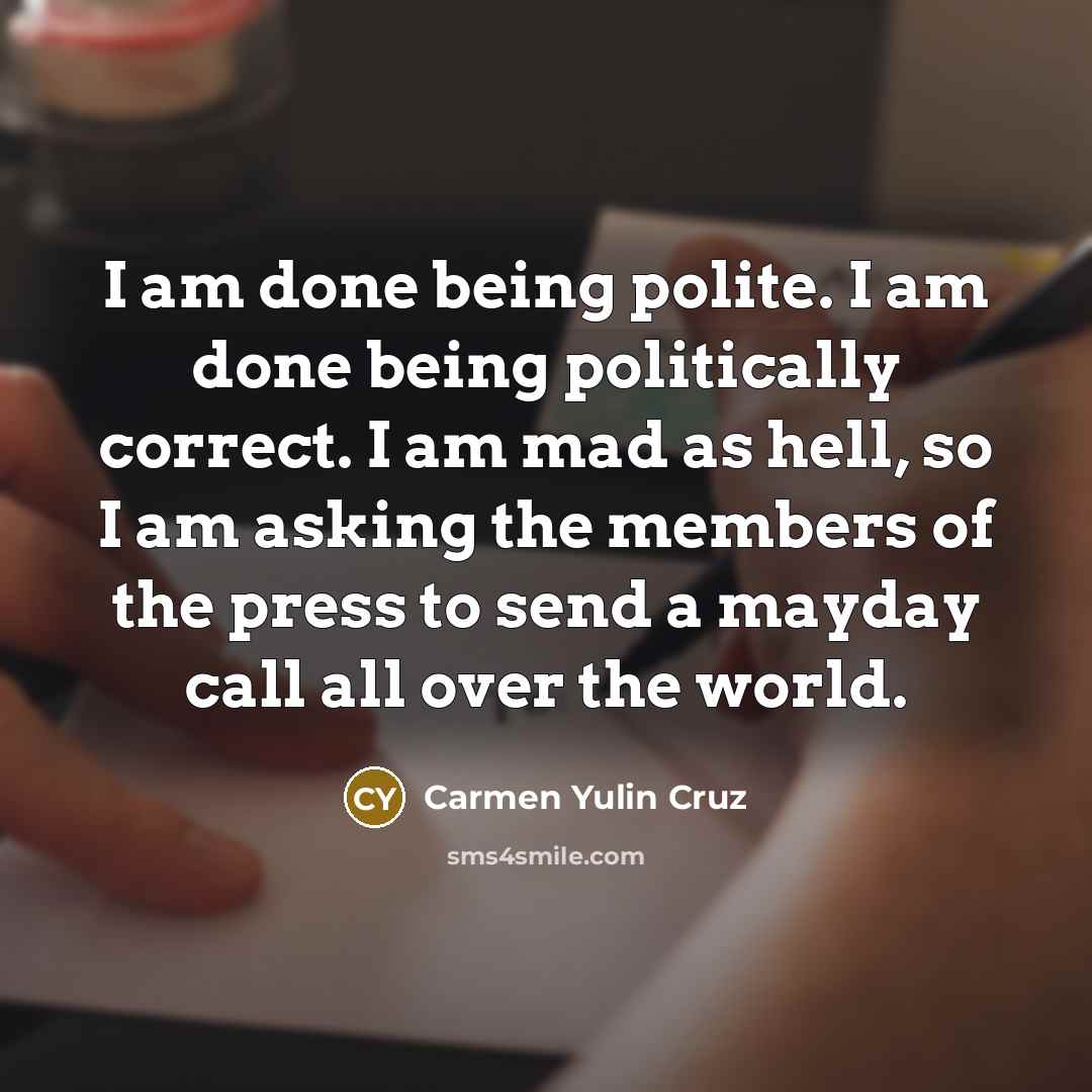 “I am done being polite. I am done being politically…” quote by Carmen Yulin Cruz