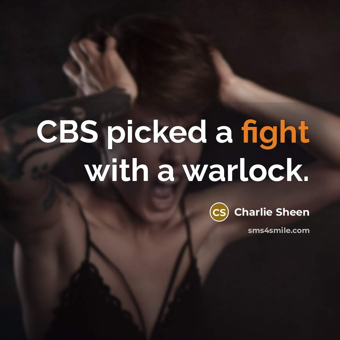 “CBS picked a fight with a warlock.…” quote by Charlie Sheen
