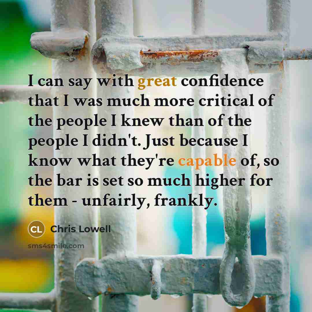 “I can say with great confidence that I was much…” quote by Chris Lowell