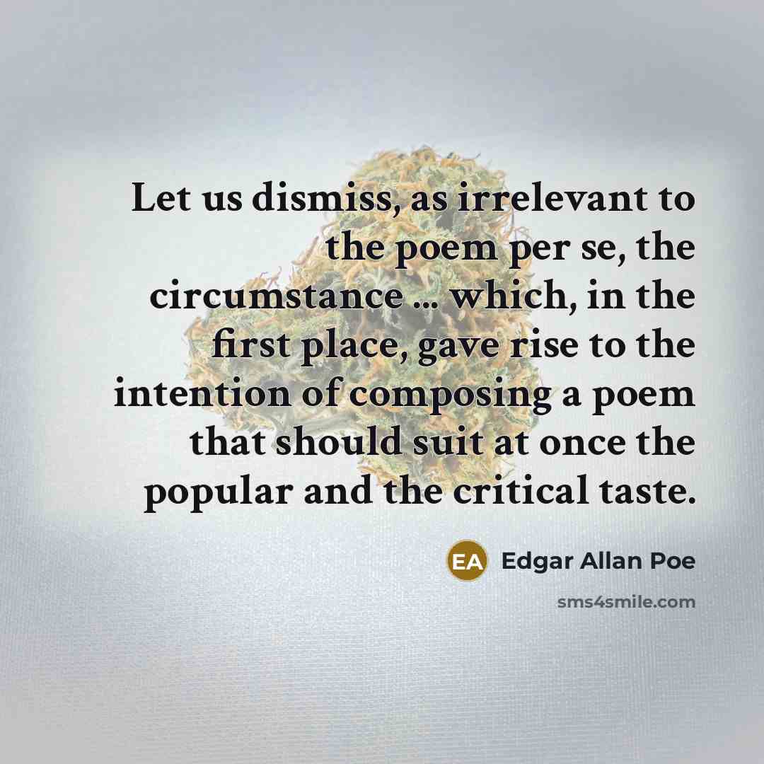 “Let us dismiss, as irrelevant to the poem per se,…” quote by Edgar Allan Poe