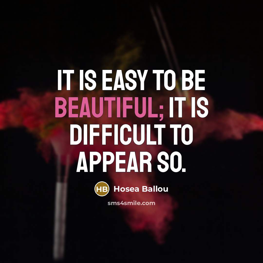 “It is easy to be beautiful; it is difficult to…” quote by Hosea Ballou