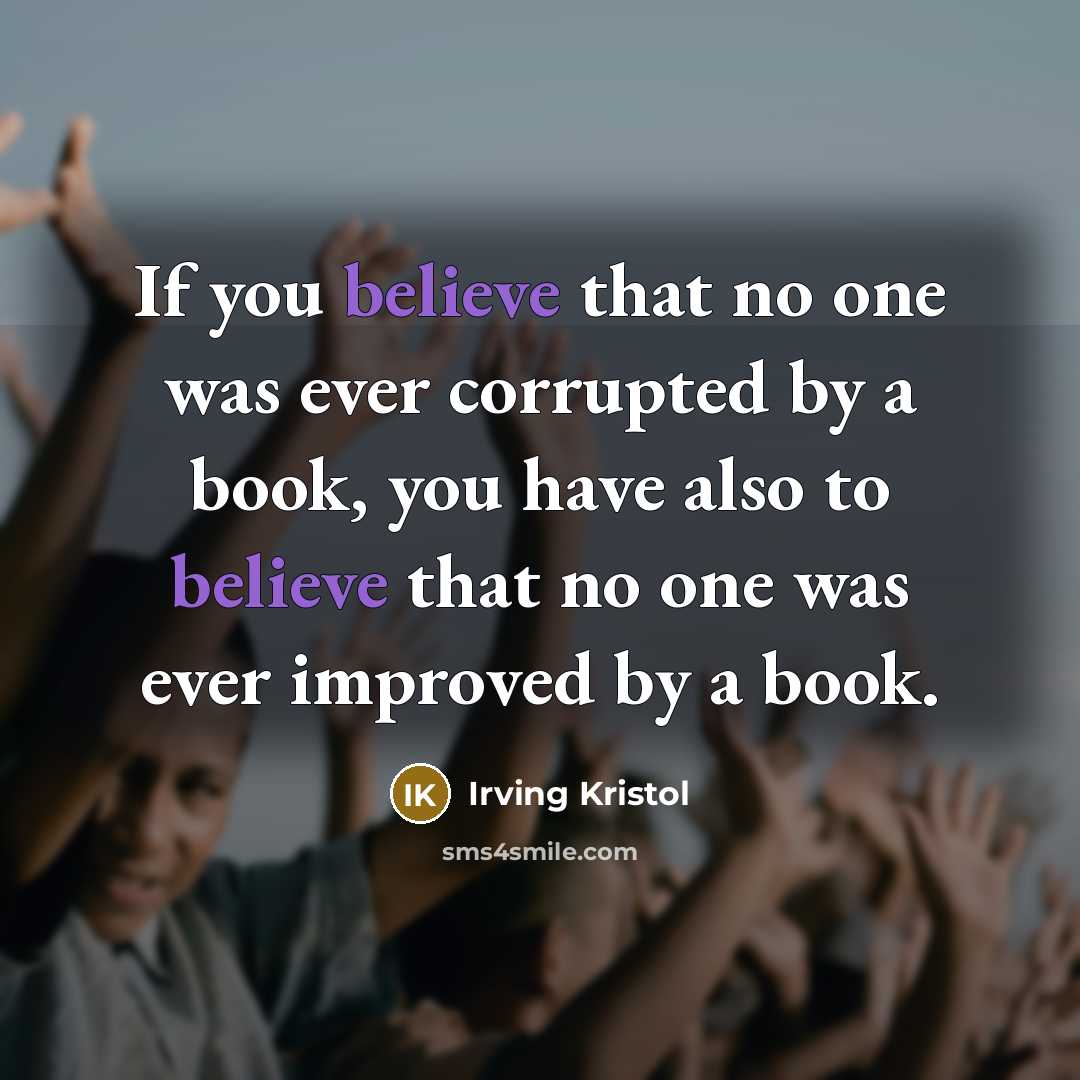 “If you believe that no one was ever corrupted by…” quote by Irving Kristol