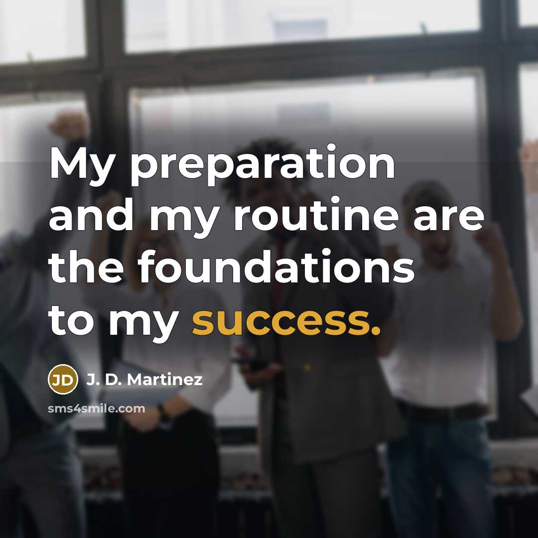 “My preparation and my routine are the foundations to my…” quote by J. D. Martinez