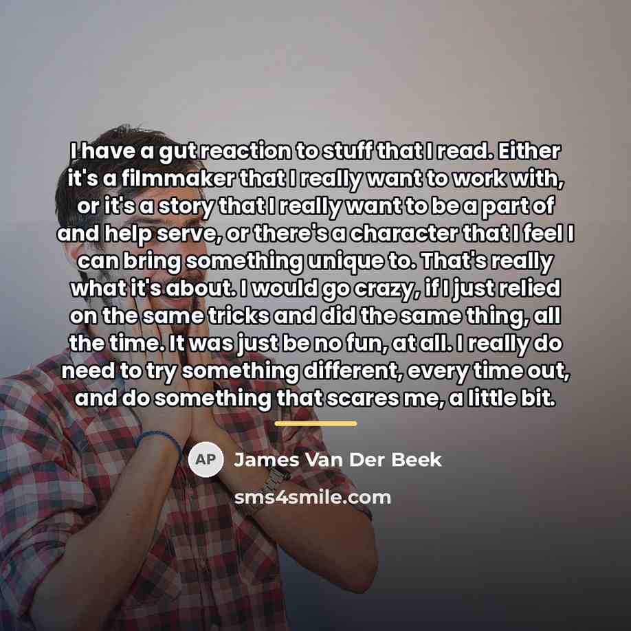 “I have a gut reaction to stuff that I read.…” quote by James Van Der Beek