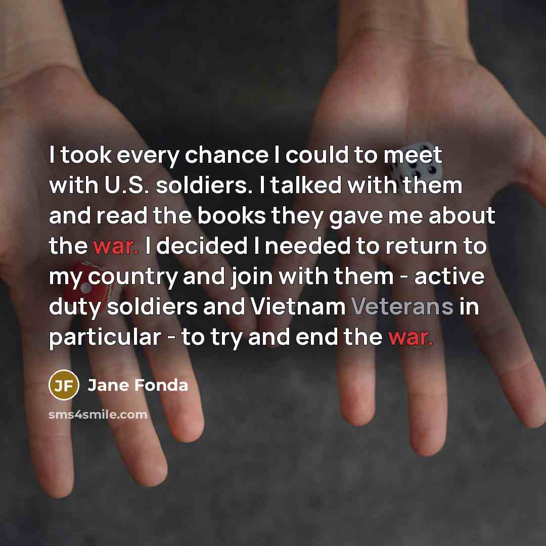 “I took every chance I could to meet with U.S.…” quote by Jane Fonda
