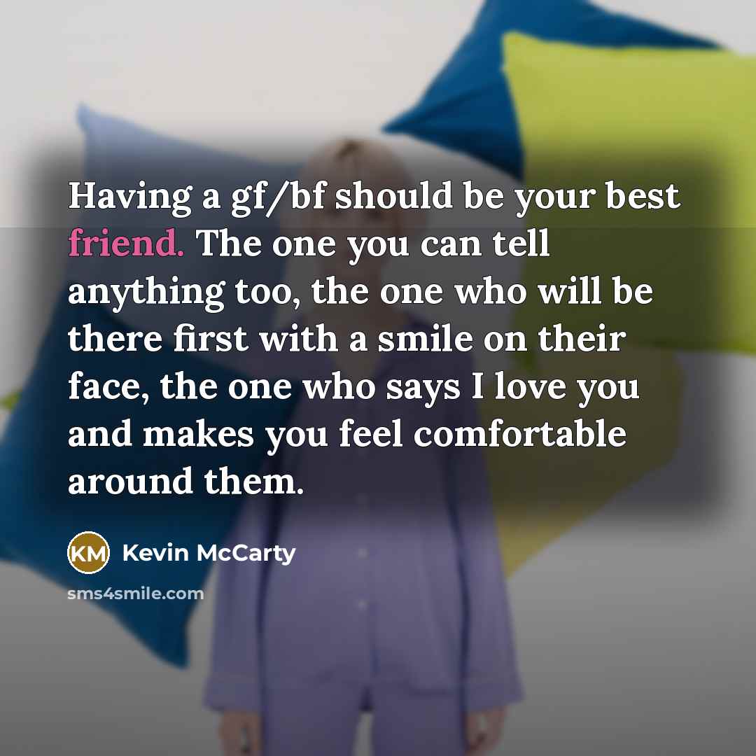 “Having a gf/bf should be your best friend. The one…” quote by Kevin McCarty
