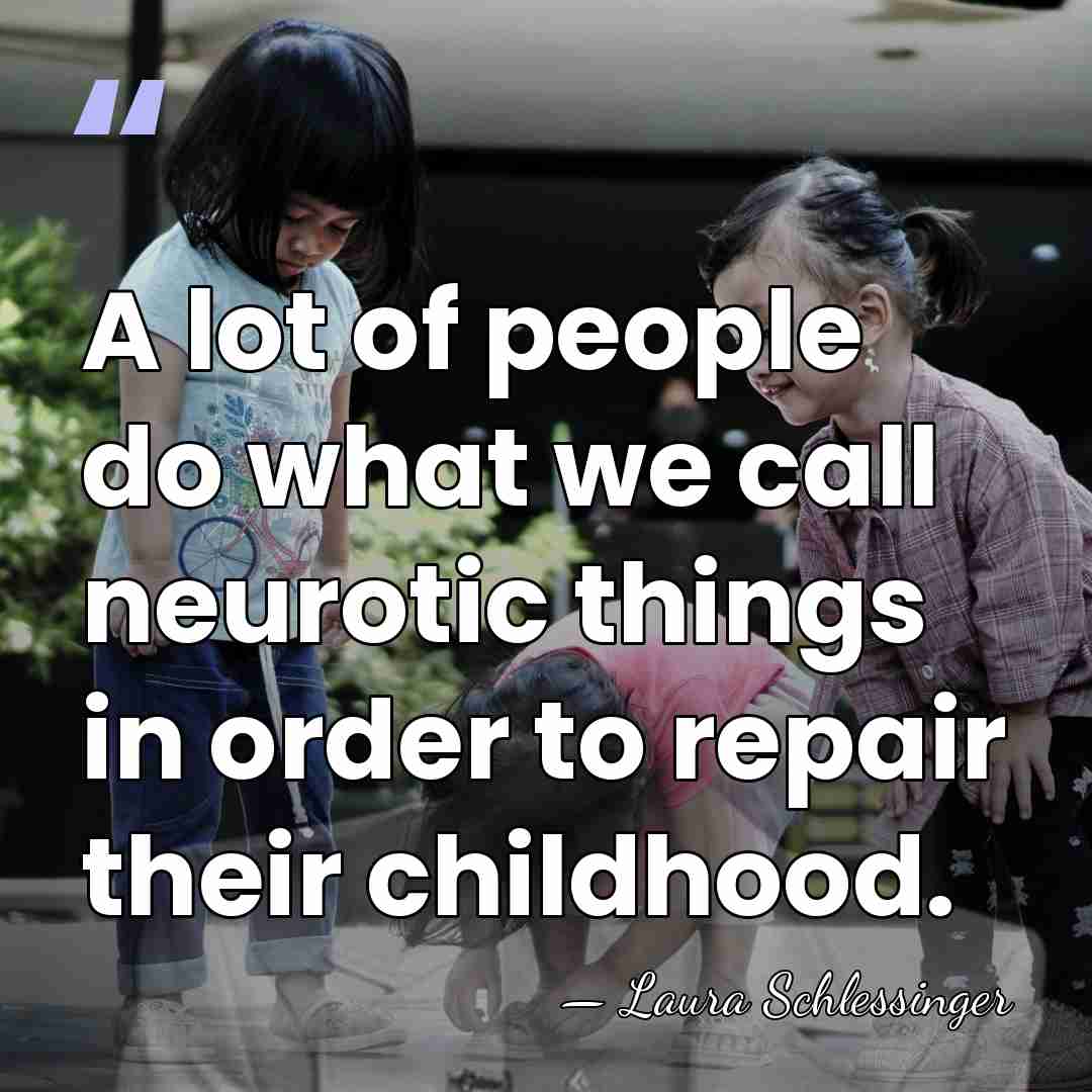 A lot of people do what we call neurotic things in order&hellip; - Laura Schlessinger