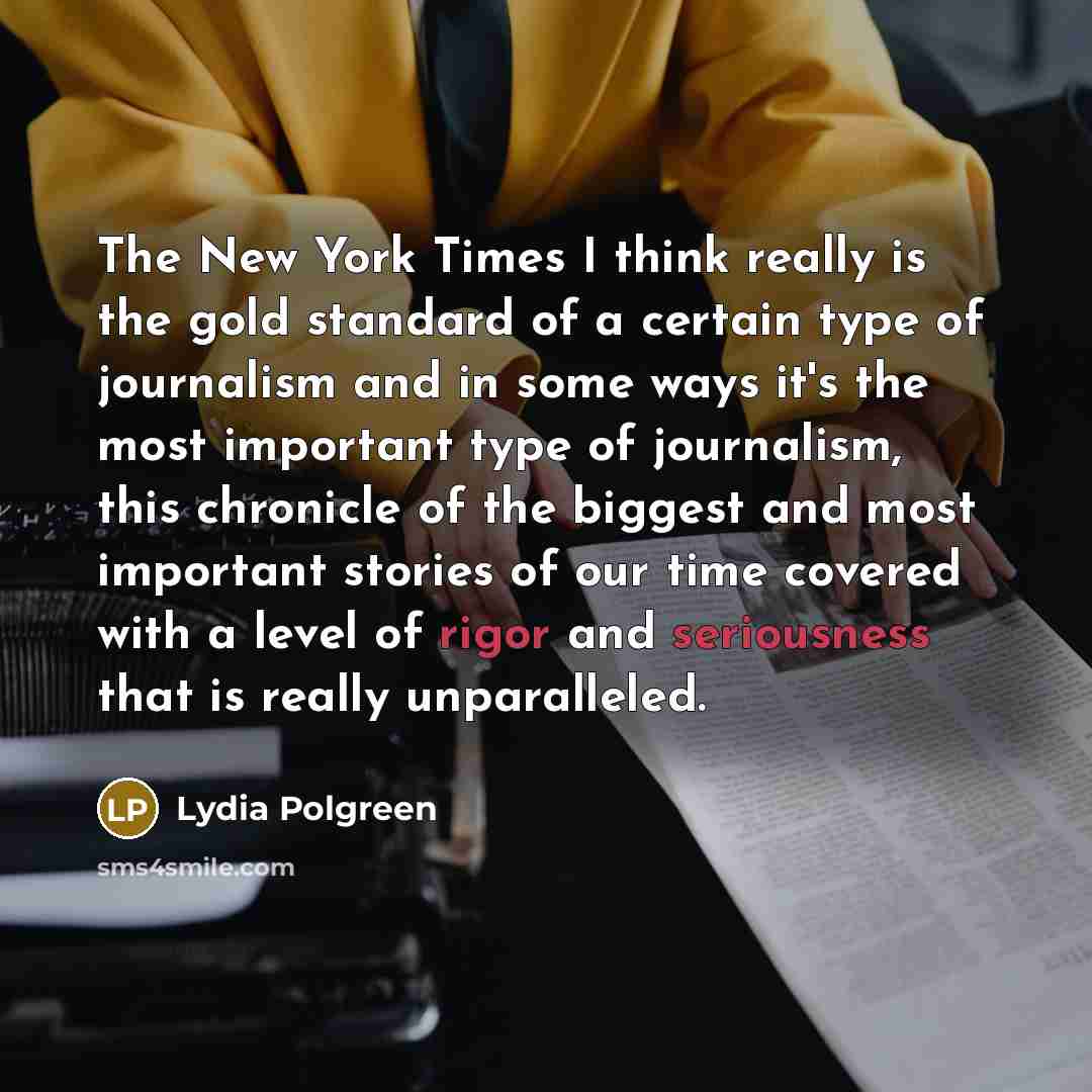 “The New York Times I think really is the gold…” quote by Lydia Polgreen