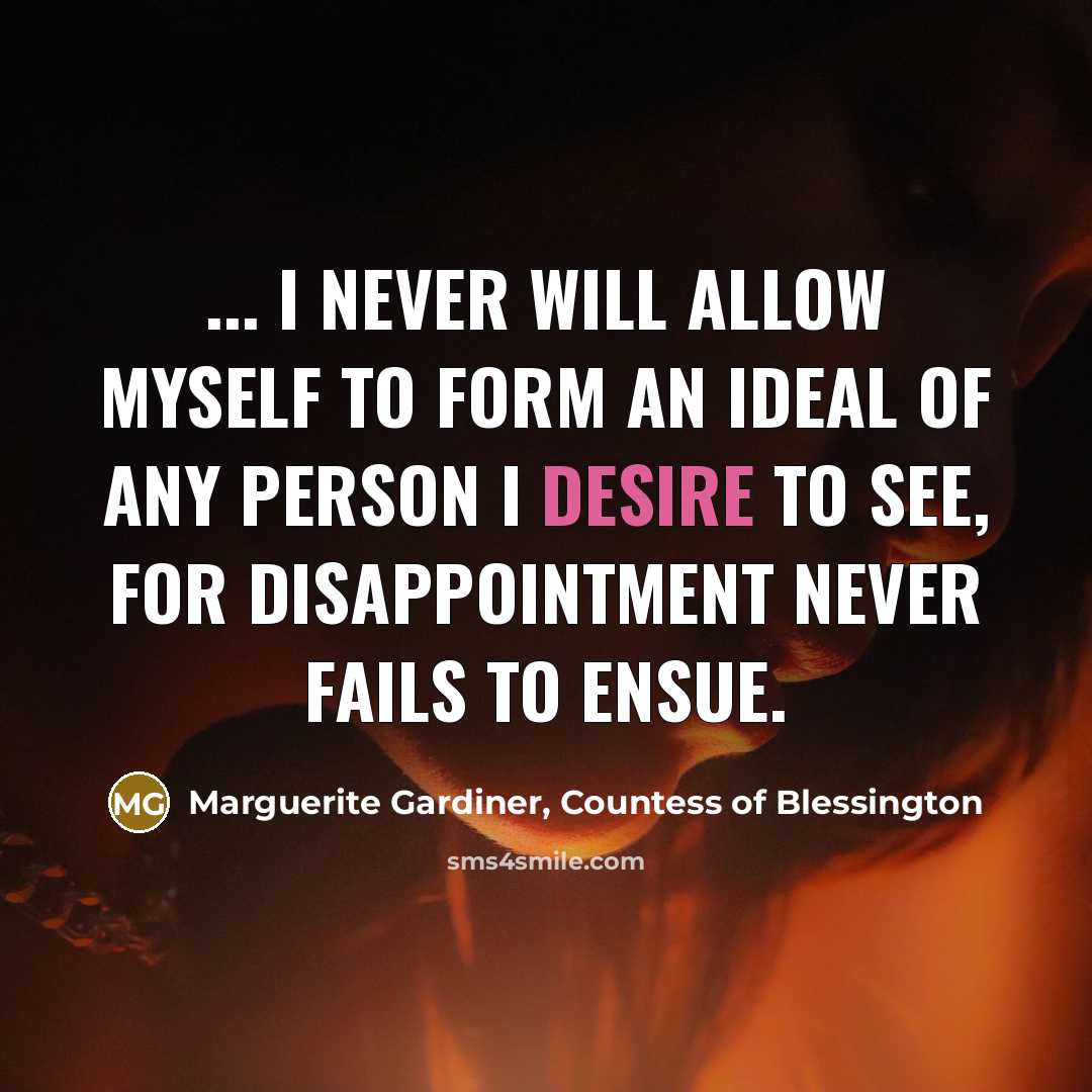 “... I never will allow myself to form an ideal…” quote by Marguerite Gardiner, Countess of Blessington
