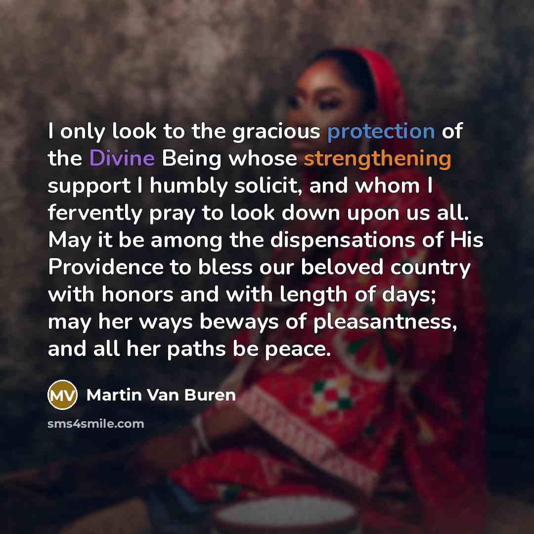 “I only look to the gracious protection of the Divine…” quote by Martin Van Buren