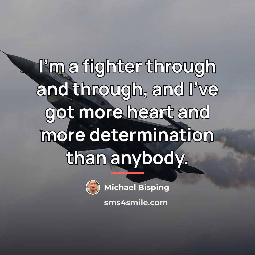 “I'm a fighter through and through, and I've got more…” quote by Michael Bisping