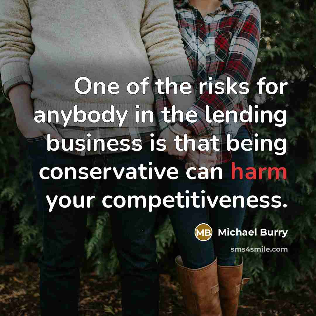 “One of the risks for anybody in the lending business…” quote by Michael Burry