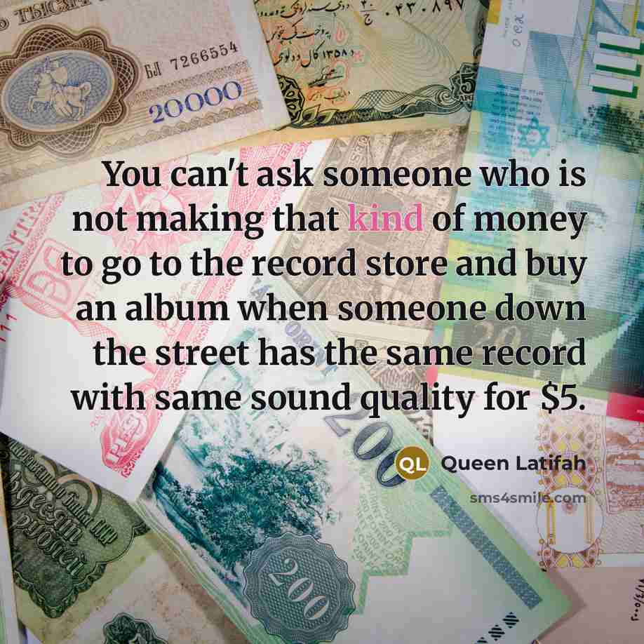 “You can't ask someone who is not making that kind…” quote by Queen Latifah